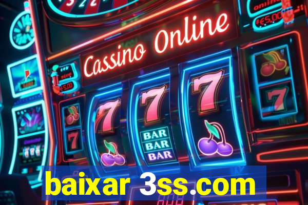 baixar 3ss.com